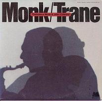 Monk and Coltrane.